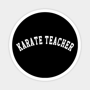 Karate Teacher Magnet